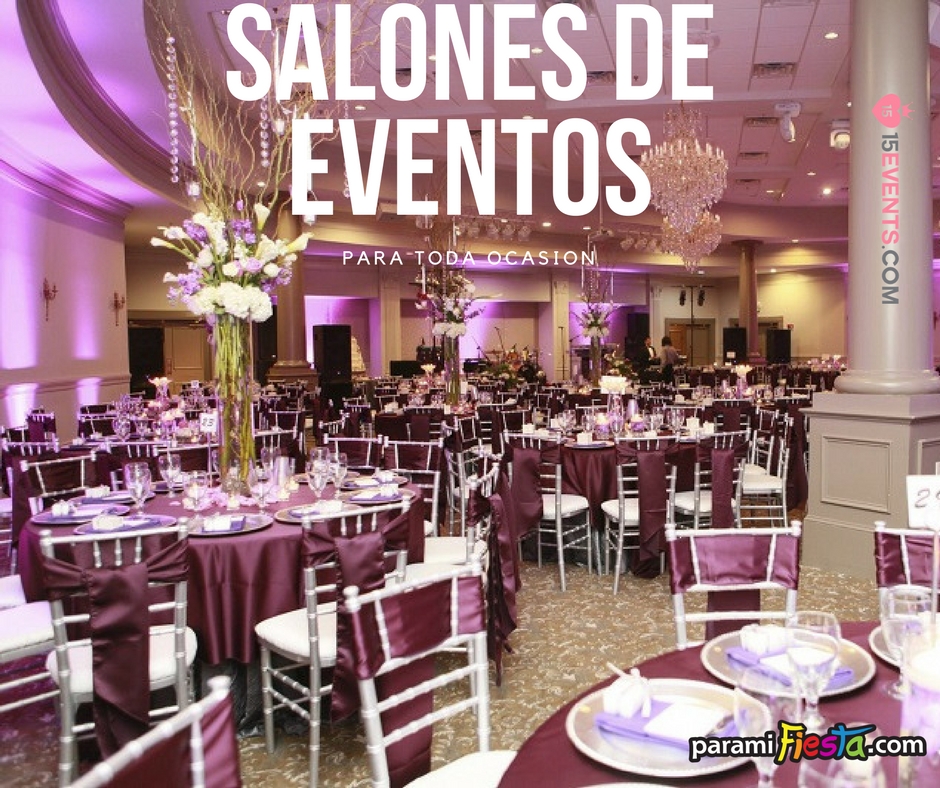 Salones de Fiestas y Eventos para bodas y Quinceaneras